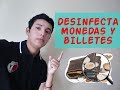 DESINFECTA FÁCIL TUS MONEDAS Y BILLETES