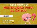 LIVE | ¿CÓMO TENER UNA MENTALIDAD PARA EL ÉXITO?