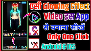 The Best App Glowing Effect Video Editing Tutorial | Glowing Effect Video Editing | Android & iOS