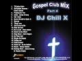 Top gospel house music mix part 4 by dj chill x  christian dance music