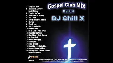 Top Gospel House Music Mix Part 4 by DJ Chill X - Christian Dance Music