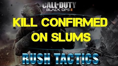 BO2 Rush Tactics: Kill Confirmed on Slums - Just a FUN Scorestreak Setup