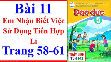 Đạo Đức Lớp 5 Bài 11 | Em Nhận Biết Việc Sử Dụng Tiền Hợp Lí | Trang 58 – 61 | Cánh Diều