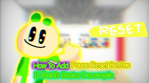 How To Add Pause Reset Button To Your Decompile! ✅🖌️/ #video #decompile #baldisbasics