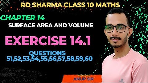 Exercise 14.1 Q51 to Q60 RD Sharma class 10 | Chapter 14 Surface Area and Volume RD Sharma class 10