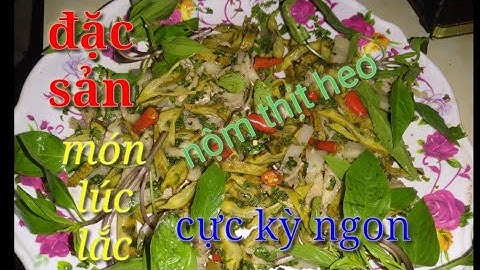 Nộm quả lúc lắc món ngon tây bắc.