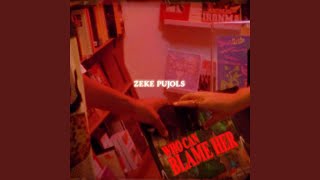 Video thumbnail of "Zeke Pujols - Who Can Blame Her"