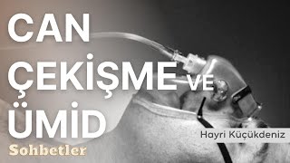 CAN ÇEKİŞME VE ÜMİD - HAYRİ KÜÇÜKDENİZ - En Güzel Sohbetler Serisi