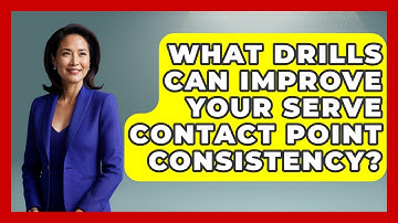 What Drills Can Improve Your Serve Contact Point Consistency? - Ping Pong Prodigy