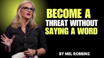 How to command fear and respect without saying a word! BY MEL ROBBINS