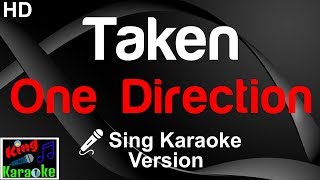 🎤 One Direction - Taken (Karaoke Version)-King Of Karaoke