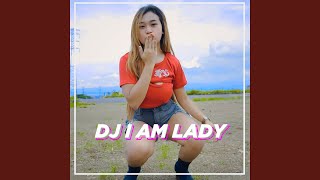 Dj I Am Lady (Remix)