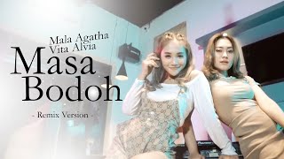 VITA ALVIA Ft. MALA AGATHA - MASA BODOH | DJ RATU