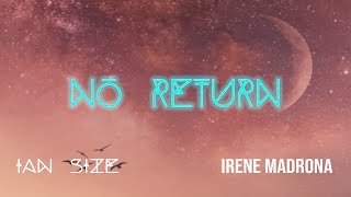 Video thumbnail of "IAN SIZE ft. Irene Madrona - No Return (Lyrics Video)"