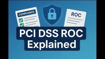 PCI DSS Report on Compliance (ROC) Explained: Requirements, Template & Submission Guide
