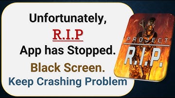 How To Fix Unfortunately, R I P App has stopped | Keeps Crashing Problem in Android