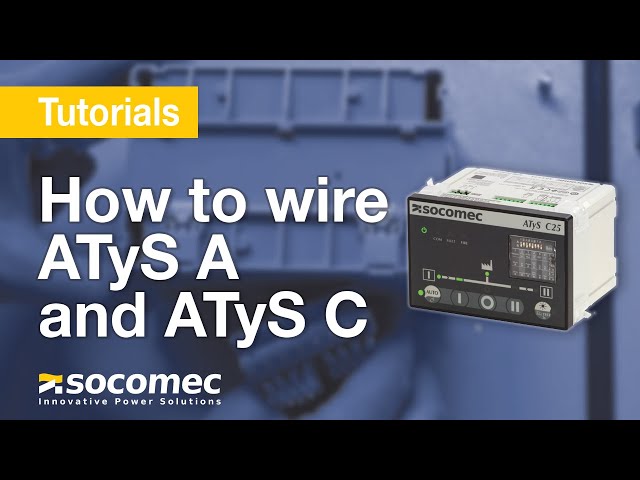 Tutorial: How to wire ATyS A and ATyS C Automatic Transfer Switches? class=