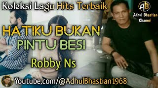 Lagu lawas yang paling banyak dicari ][ Hatiku bukan pintu besi ~ Robby Ns ][ Lagu hits terbaik