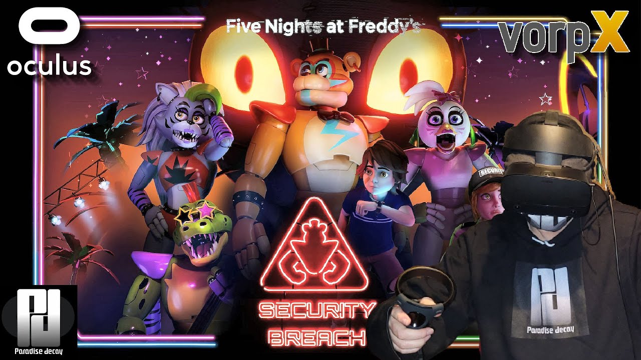 FNAF Security Breach VR is HERE! It was pretty amazing! : r/virtualreality