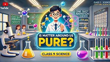 CBSE Class 9 || Chemistry || Is matter around us pure || Part-I || Animation || in English