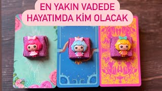 En yakın vadede hayatımda kim olacak♥hem kalbi boş olanlar hem aklında biri olanlar için