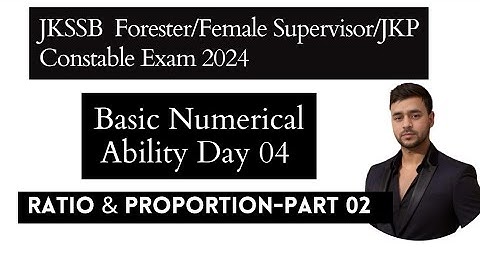 Ratio and Proportion 02|Basic Numerical Ability Day 04|JKSSB Forester|Female Supervisor & Constable
