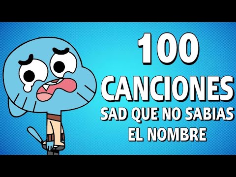 100 Canciones SAD Que Has Escuchado Y No Sabes El NOMBRE Musica Triste  2021