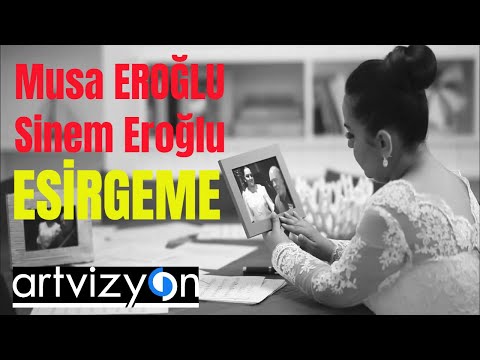 Sinem Eroğlu & Musa Eroğlu - Esirgeme