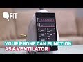 Your Phone Can Function As a Low-Cost Ventilator | Quint Fit