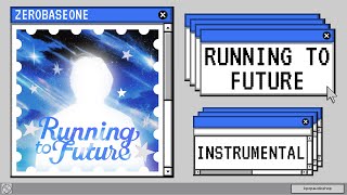 ZEROBASEONE (제로베이스원) - Running To Future Instrumental
