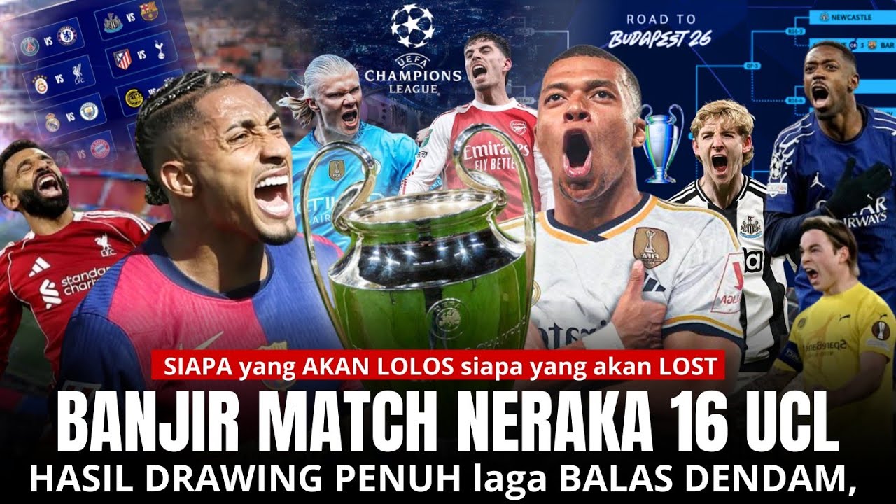 MATCH NERAKA 16 UCL, HASIL drawing 16 UCL penuh BIG MATCH, BALAS dendam, ADU KEKUATAN bahkan AMARAH