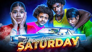 The Day BEFORE SATURDAY🤜🏾 | Kinigra Deon | Comedy