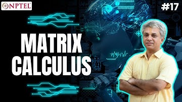 #17 Matrix Calculus | Slightly Advanced | Machine Learning for Engineering & Science Applications