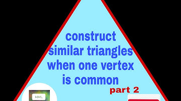 Construct similar triangles when one vertex is common, MATH-MYLIFEDevyani