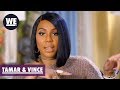 'Sick Of This Sh*t' Tamar's Take | Tamar & Vince | WE tv