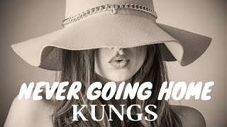 Never Going home - Kungs (Lyrics + traduction FR)