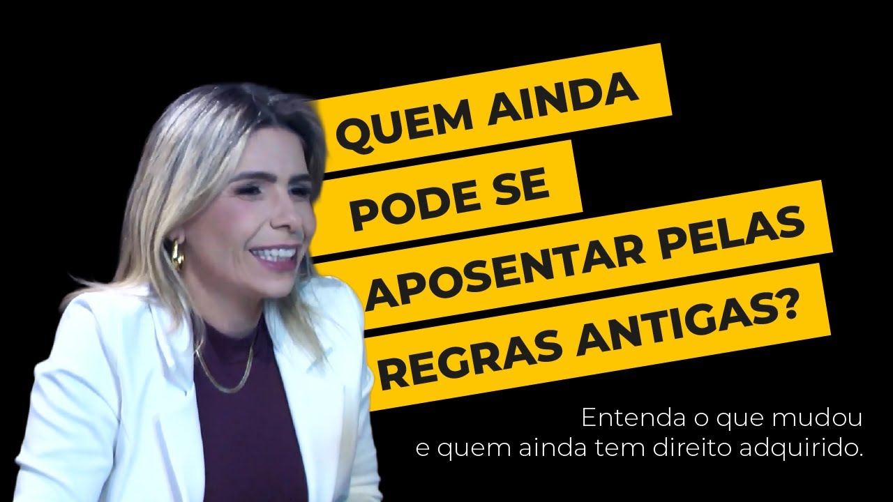 Quem ainda pode se aposentar pelas regras antigas?  | Com Dra. Priscila Bortolote EP#16