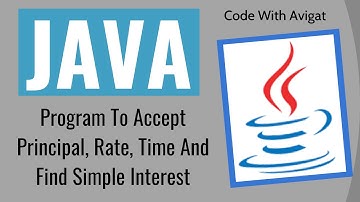 Program To Accept Principal, Rate, Time And Find Simple Interest | Java Tutorial