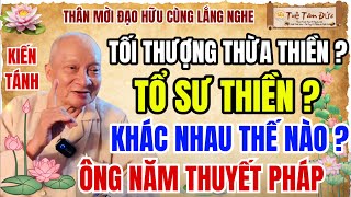Tối Thượng Thừa Thiền và Tổ Sư Thiền, Khác Nhau Thế Nào ? | Ông Năm Thuyết Pháp