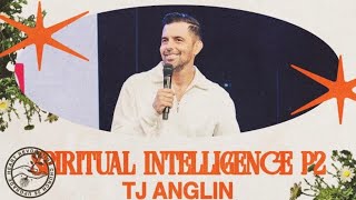 Spiritual Intelligence (Part 2) | TJ Anglin