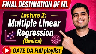 Multiple Linear Regression Lecture 2 (Basics) | Final Destination of ML | GATE DA series