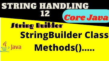 StringBuilder Class & Methods in Java with Example || How To Use String Builder Methods in JAVA