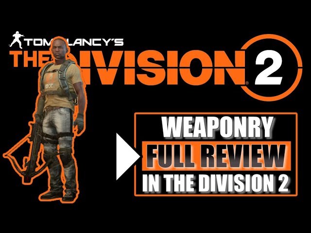 The Division 2 - The Ultimate Guide to Weaponry | Ubisoft Help