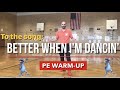 Physedzone better when im dancing pe dance fitness warmup  brain break