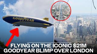 We flew on the Goodyear Blimp over London - here's what it was like