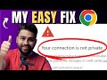 2024 - Quickly Fix "Your Connection is Not Private | NET::ERR_CERT_COMMON_NAME_INVALID" in Chrome