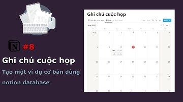 #8. Ghi chú cuộc họp -  tạo một ví dụ cơ bản bằng cách dùng database trong notion