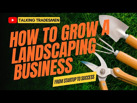 How Do I Grow My Landscaping Company?