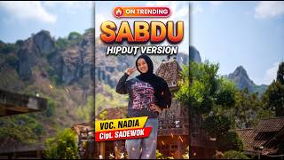 Download lagu SABDU - Nadia ( HipHop Dangdut Version )