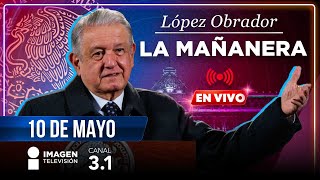 La Mañanera | En vivo | 10 de mayo de 2024